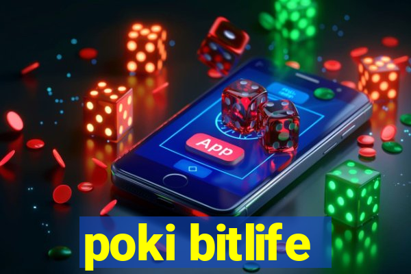 poki bitlife